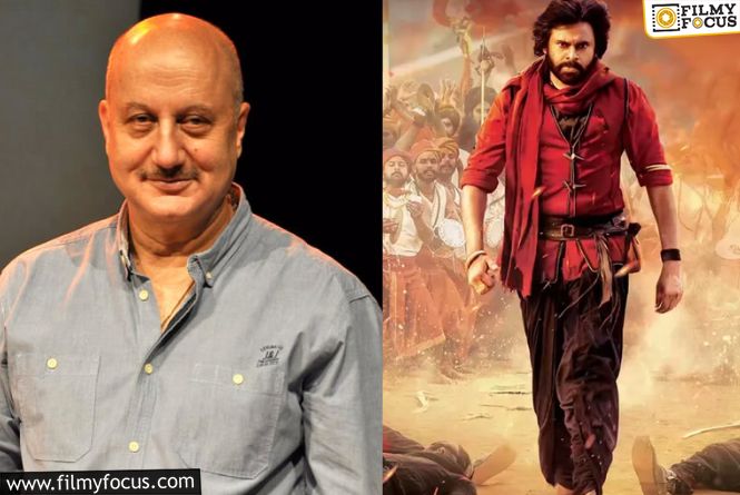 Anupam Kher Will Be Seen In “Hari Hara Veera Mallu”