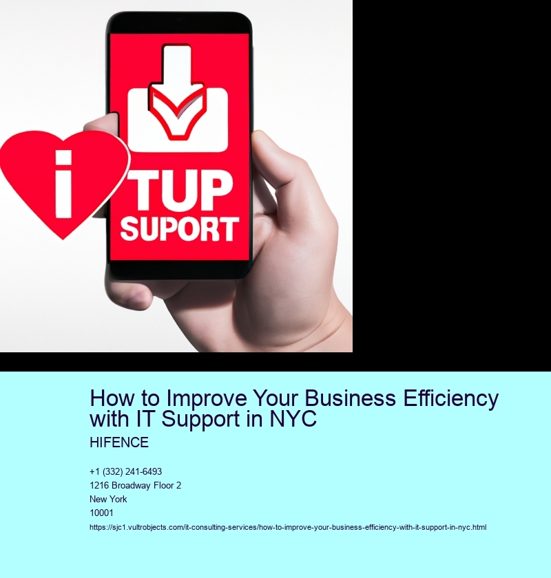 How to Improve Your Business Efficiency with IT Support in NYC