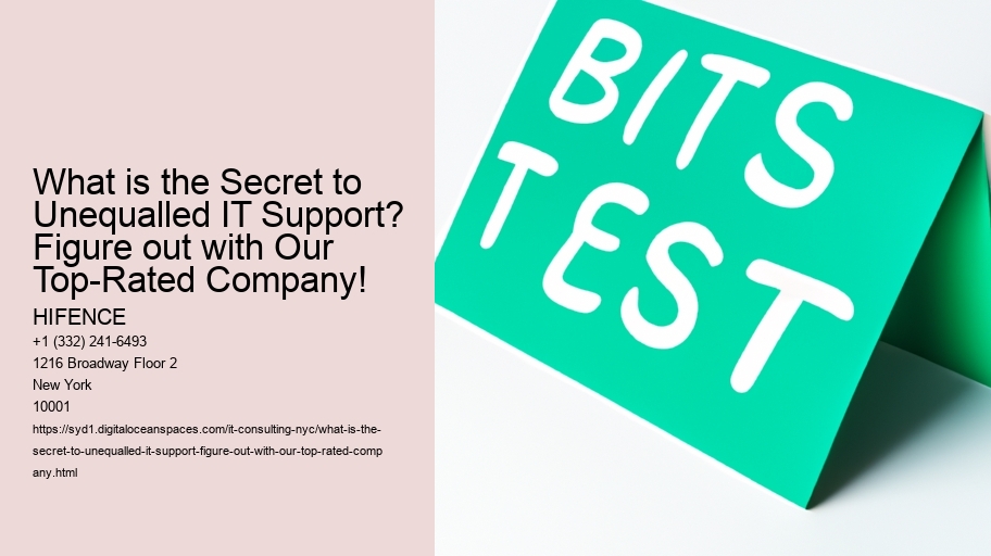 What is the Secret to Unequalled IT Support? Figure out with Our Top-Rated Company!