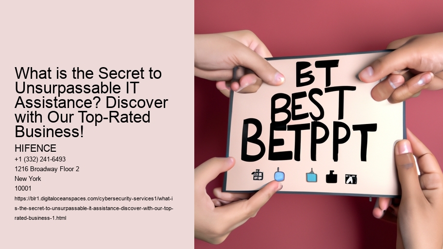 What is the Secret to Unsurpassable IT Assistance? Discover with Our Top-Rated Business!