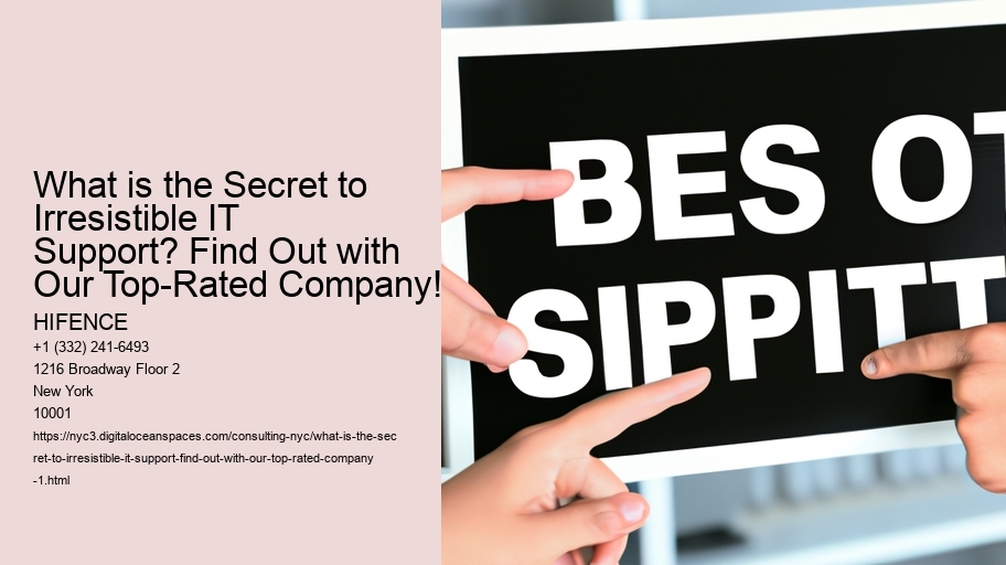 What is the Secret to Irresistible IT Support? Find Out with Our Top-Rated Company!