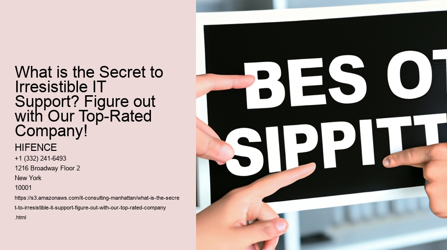 What is the Secret to Irresistible IT Support? Figure out with Our Top-Rated Company!