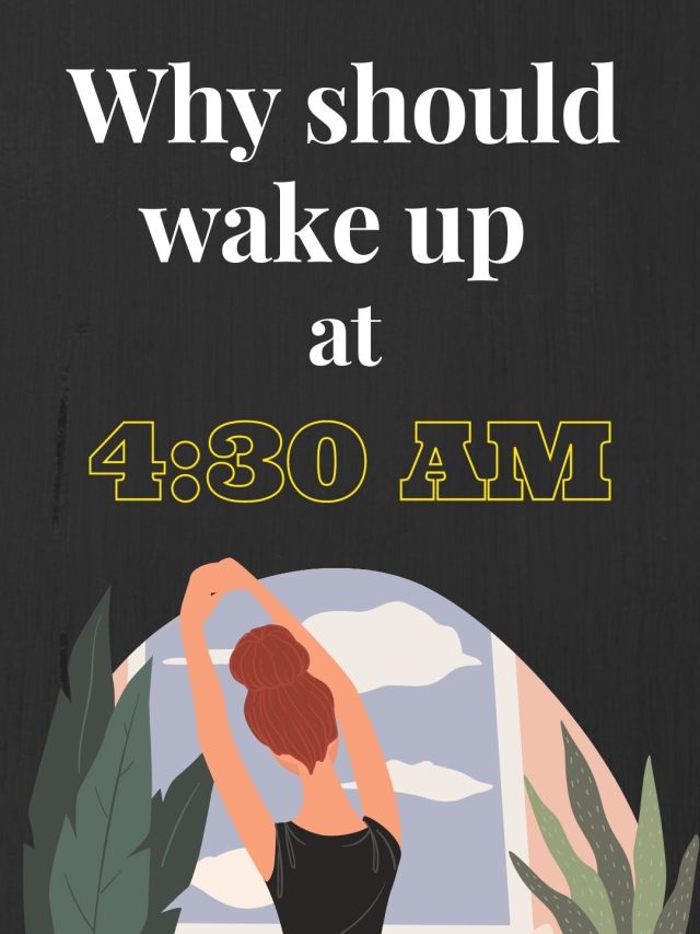 Strong 8 Reasons: Why should wake up at 4:30 AM?